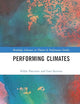 Performing Climates (Routledge Advances in Theatre & Performance Studies)