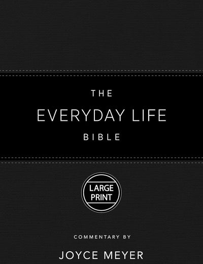 The Everyday Life Bible Large Print Black LeatherLuxe®: The Power of God's Word for Everyday Living