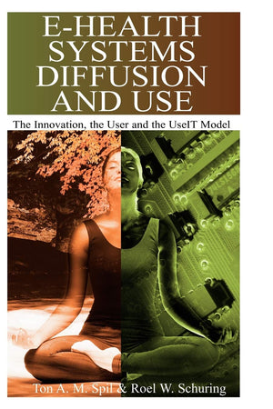 E-health Systems Diffusion And Use: The Innovation, the User And the Use It Model