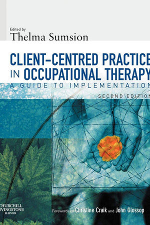 Client-Centered Practice in Occupational Therapy: A Guide to Implementation