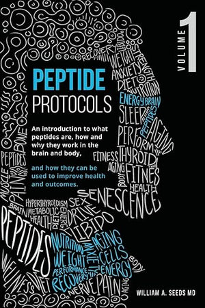 Peptide Protocols: An Introduction to What Peptides Are, How and Why They Work, and How They Can Be Used to Improve Health and Outcomes