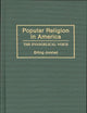 Popular Religion in America: The Evangelical Voice (Contributions to the Study of Religion)