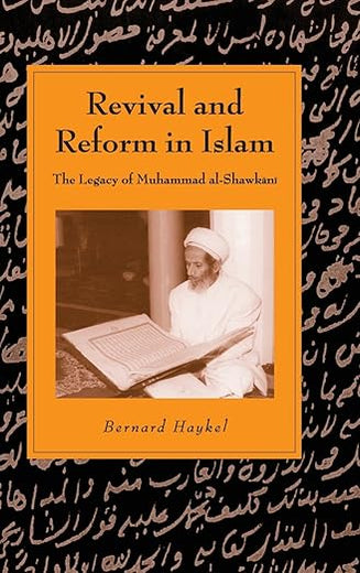 Revival and Reform in Islam: The Legacy of Muhammad al-Shawkani (Cambridge Studies in Islamic Civilization)