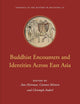 Buddhist Encounters and Identities Across East Asia (Dynamics in the History of Religions, 10)