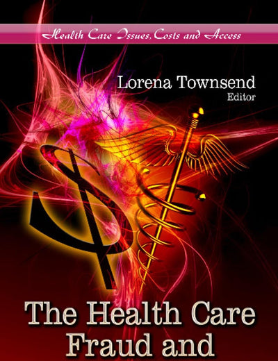 The Health Care Fraud and Abuse Program (Health Care Issues, Costs and Access)