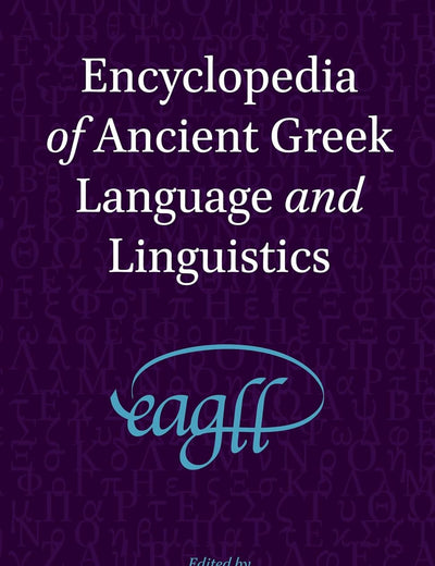 Encyclopedia of Ancient Greek Language and Linguistics (3 vols)