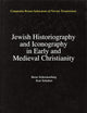 Jewish Traditions in Early Christian Literature, Volume 2 Jewish Historiography and Iconography in Early and Medieval Christianity (Compendia Rerum Iudaicarum ad Novum Testamentum, 3)