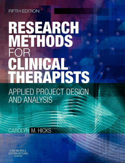Research Methods for Clinical Therapists: Applied Project Design and Analysis