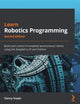 Learn Robotics Programming: Build and control AI-enabled autonomous robots using the Raspberry Pi and Python