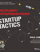 Disciplined Entrepreneurship Startup Tactics: 15 Tactics to Turn Your Business Plan into a Business