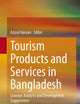 Tourism Products and Services in Bangladesh: Concept Analysis and Development Suggestions