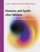 Dionysus and Apollo after Nihilism: Rethinking the Earth–World Divide (Value Inquiry Book Series, 384)