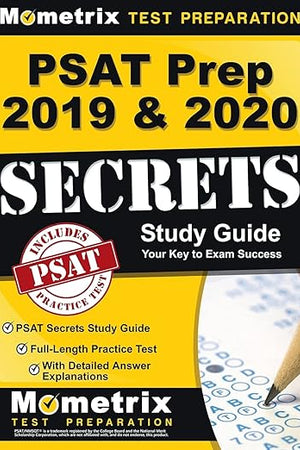 PSAT Prep 2019 & 2020 - PSAT Secrets Study Guide, Full-Length Practice Test with Detailed Answer Explanations