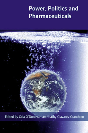 Power, Politics and Pharmaceuticals: Drug Regulation in Ireland in the Global Context