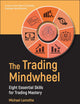 The Trading Mindwheel: Eight Essential Skills for Trading Mastery