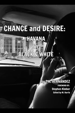 Chance and Desire: Havana in Black & White
