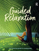 Guided Relaxation: Your essential guide to creating calm