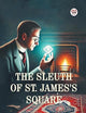 The Sleuth Of St. James's Square