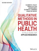 Qualitative Methods in Public Health: A Field Guide for Applied Research (Jossey-Bass Public Health)