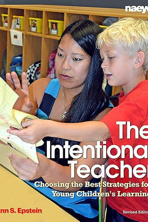 The Intentional Teacher: Choosing the Best Strategies for Young Children's Learning