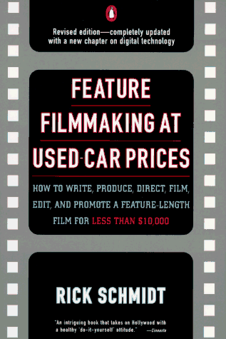 Feature Filmmaking at Used-Car Prices: Revised Edition