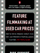 Feature Filmmaking at Used-Car Prices: Revised Edition