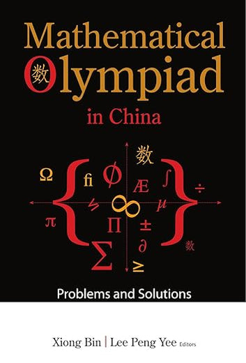 Mathematical Olympiad in China: Problems and Solutions