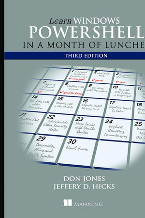 Learn Windows PowerShell in a Month of Lunches