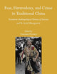 Fear, Heterodoxy, and Crime in Traditional China: Toward an Anthropological History of Emotion and Its Social Management (Sinica Leidensia, 165)