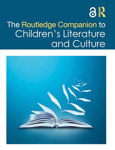 The Routledge Companion to Children's Literature and Culture (Routledge Literature Companions)