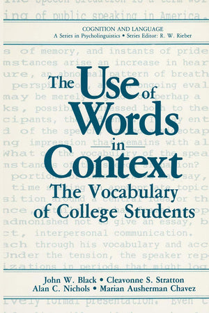 The Use of Words in Context: The Vocabulary of Collage Students (Cognition and Language: A Series in Psycholinguistics)
