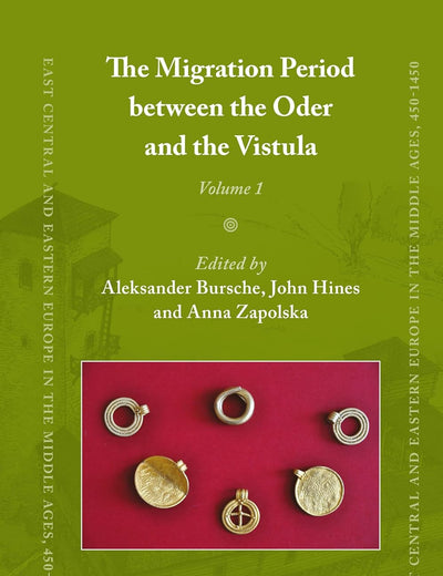 The Migration Period between the Oder and the Vistula (2 vols) (East Central and Eastern Europe in the Middle Ages, 450-1450, 59)