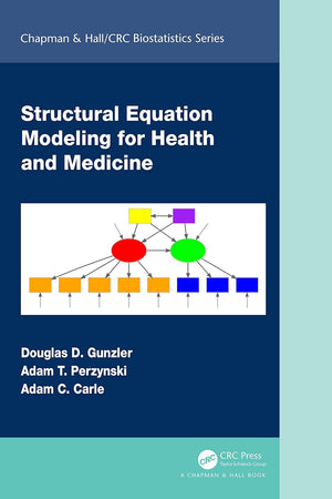 Structural Equation Modeling for Health and Medicine (Chapman & Hall/CRC Biostatistics Series)