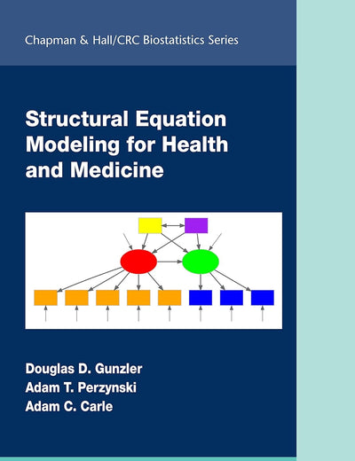 Structural Equation Modeling for Health and Medicine (Chapman & Hall/CRC Biostatistics Series)