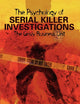 The Psychology of Serial Killer Investigations: The Grisly Business Unit
