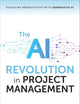 The AI Revolution in Project Management: Elevating Productivity with Generative AI