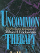 Uncommon Therapy: The Psychiatric Techniques of Milton H. Erickson, M.D.