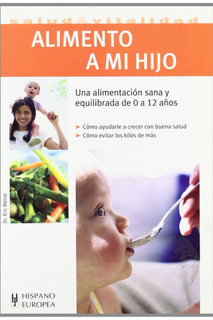 Alimento a mi hijo (Salud & vitalidad) (Spanish Edition)
