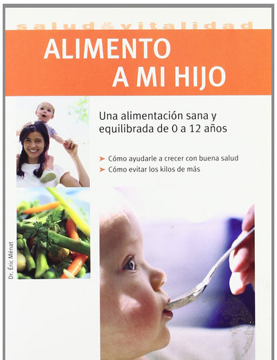 Alimento a mi hijo (Salud & vitalidad) (Spanish Edition)