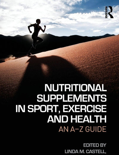 Nutritional Supplements in Sport, Exercise and Health: An A-Z Guide