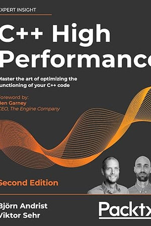 C++ High Performance: Master the art of optimizing the functioning of your C++ code, 2nd Edition