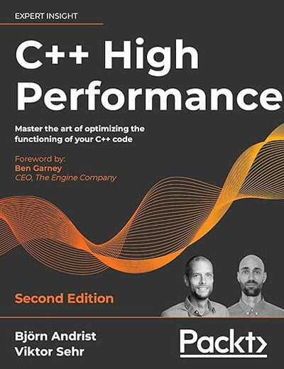 C++ High Performance: Master the art of optimizing the functioning of your C++ code, 2nd Edition