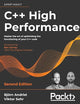 C++ High Performance: Master the art of optimizing the functioning of your C++ code, 2nd Edition