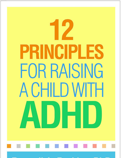 12 Principles for Raising a Child with ADHD