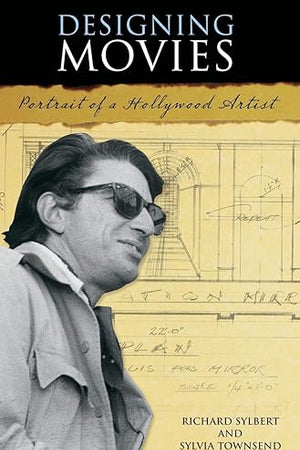 Designing Movies: Portrait of a Hollywood Artist