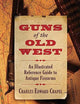 Guns of the Old West: An Illustrated Reference Guide to Antique Firearms