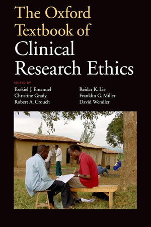 The Oxford Textbook of Clinical Research Ethics
