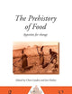 The Prehistory of Food: Appetites for Change (One World Archaeology)