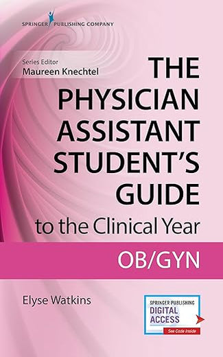 The Physician Assistant Student's Guide to the Clinical Year: OB-GYN: With Free Online Access!