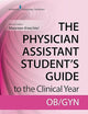 The Physician Assistant Student's Guide to the Clinical Year: OB-GYN: With Free Online Access!